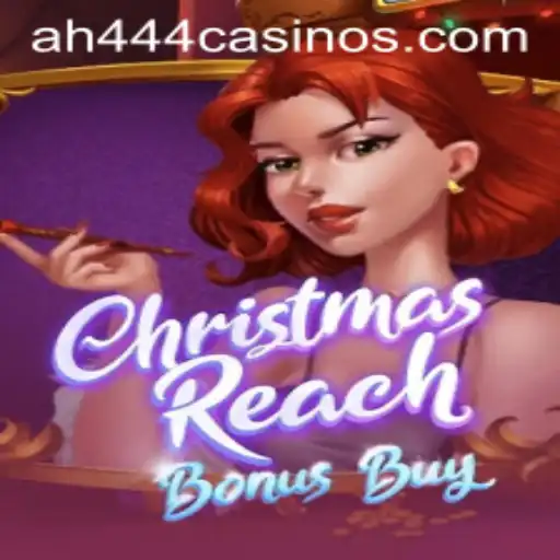 ChristmasReachBonusBuy: A Festive Gaming Experience with AH444