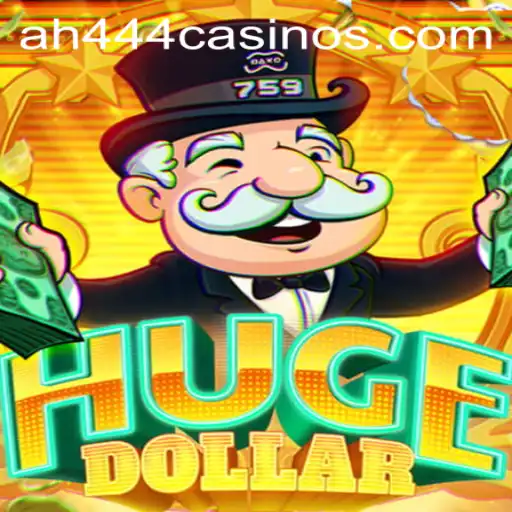 Discovering HugeDollar: An Exciting Gameplay Adventure with AH444