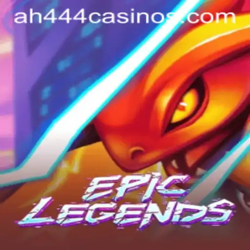 EpicLegends: Dive into the Adventure with AH444